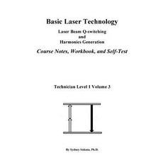 Basic Laser Technology: Laser Beam Q-Switching and Harmonics Generation Course Notes Workbook and Sel..., Createspace Independent Publishing Platform