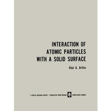 Interaction of Atomic Particles with a Solid Surface / Vzaimodeistvie Atomnykh Chastits S Poverkhnost'..., Springer