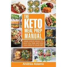 The Keto Meal Prep Manual: Quick & Easy Meal Prep Recipes That Are Ketogenic Low Carb High Fat for R..., Createspace Independent Publishing Platform