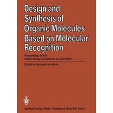 Design and Synthesis of Organic Molecules Based on Molecular Recognition: Proceedings of the Xviiith S..., Springer