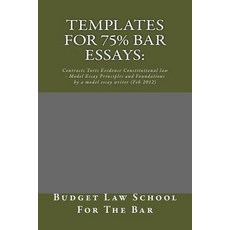 Templates for 75% Bar Essays: : Contracts Torts Evidence Constitutional Law - Model Essay Principles a..., Createspace Independent Publishing Platform