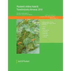 Plunkett's Airline Hotel & Travel Industry Almanac 2018: Airline Hotel Tourism & Travel Industry Ma..., Plunkett Research