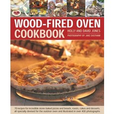 Wood-Fired Oven Cookbook: 70 Recipes for Incredible Stone-Baked Pizzas and Breads Roasts Cakes and D..., Lorenz Books