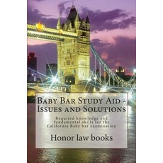 Baby Bar Study Aid - Issues and Solutions: Required Knowledge and Fundamental Skills for the Californi..., Createspace Independent Publishing Platform
