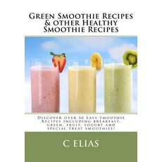 Green Smoothie Recipes & Other Healthy Smoothie Recipes Paperback, Createspace Independent Publishing Platform