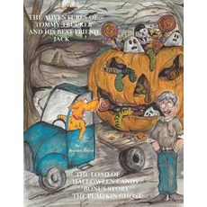 The Adventures of Tommy Trucker and His Best Friend Jack: The Load of Halloween Candy with Bonus Story..., Createspace Independent Publishing Platform