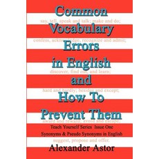 Common Vocabulary Errors in English and How to Prevent Them: Teach Yourself Series Synonyms and Pseudo..., Writers Club Press