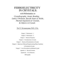Ferroelectricity in Crystals: With Preliminaries On: Crystallography Atomic Bonding Lattice Vibratio..., Createspace Independent Publishing Platform
