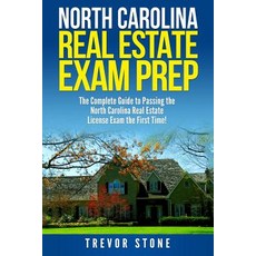 North Carolina Real Estate Exam Prep: The Complete Guide to Passing the North Carolina Real Estate Lic..., Createspace Independent Publishing Platform