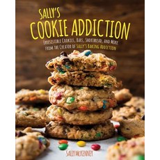 Sally's Cookie Addiction: Irresistible Cookies Cookie Bars Shortbread and More from the Creator of ..., Race Point Publishing