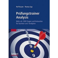 Prufungstrainer Analysis: Mehr ALS 1000 Fragen Und Antworten Fur Bachelor Mathematik Und Physik Auch ..., Springer Spektrum