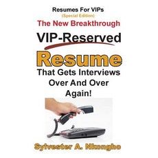 Resumes for Vips (Special Edition): The New Breakthrough VIP-Reserved Resume That Gets Interviews Over..., Createspace Independent Publishing Platform