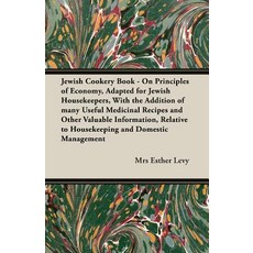 Jewish Cookery Book - On Principles of Economy Adapted for Jewish Housekeepers with the Addition of ..., Vintage Cookery Books