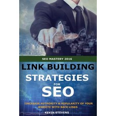 Link Building Strategies for Seo: Increase Authority and Poplarity of Your Website with Back Links, Createspace Independent Publishing Platform