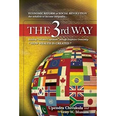 The 3rd Way: Economic Reform or Social Revolution the Solution to Income Inequality... Building "Inclu..., Createspace Independent Publishing Platform