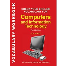 Check Your English Vocabulary for Computers and Information Technology Vocabulary Workbook: All You Ne..., A&C Black