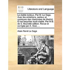 Le Diable Boiteux. Par M. Le Sage. Avec Les Entretiens Serieux Et Comiques Des Chemines de Madrid. Et..., Gale Ecco, Print Editions