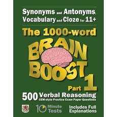 Synonyms and Antonyms Vocabulary and Cloze: The 1000 Word 11+ Brain Boost Part 1: 500 Cem Style Verba..., Createspace Independent Publishing Platform