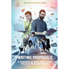 Writing Proposals: A Handbook of What Makes Your Project Right for Funding (Includes Proposal Template..., Createspace Independent Publishing Platform