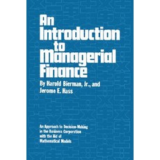 An Introduction to Managerial Finance: An Approach to Decision-Making in the Business Corporation with..., W. W. Norton & Company