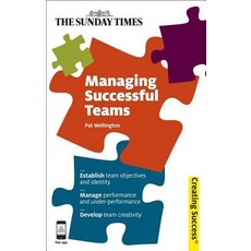 Managing Successful Teams: Establish Team Objectives and Identity; Manage Performance and Under-Perfor..., Kogan Page