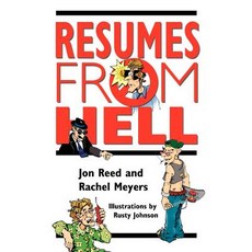 Resumes from Hell: How (Not) to Write a Resume and Succeed in Your Job Search by Learning from Career ..., Ecruiting Alternatives, Inc