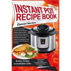Instant Pot Recipe Book: Quick & Easy Electric Pressure Cooker Recipes Healthy Instant Pot Slow Cooke..., Createspace Independent Publishing Platform