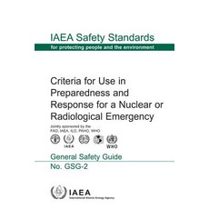 Criteria for Use in Preparedness and Response for a Nuclear or Radiological Emergency: IAEA Safety Sta..., International Atomic Energy Agency