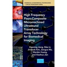 High Frequency Piezo-Composite Micromachined Ultrasound Transducer Array Technolgy for Biomedical Imag..., American Society of Mechanical Engineers