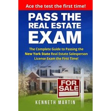 Pass the Real Estate Exam: The Complete Guide to Passing the New York State Real Estate Salesperson Li..., Createspace Independent Publishing Platform
