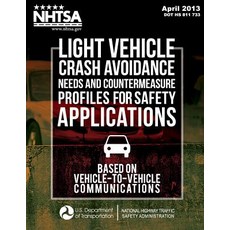 Light Vehicle Crash Avoidance Needs and Countermeasure Profiles for Safety Applications Based on Vehic..., Createspace Independent Publishing Platform