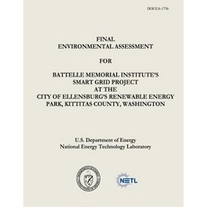 Final Environmental Assessment for Battelle Memorial Institute's Smart Grid Project at the City of Ell..., Createspace Independent Publishing Platform