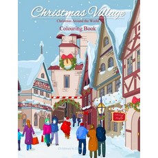 Christmas Around the World Colouring Book: Christmas Village; Colouring Books for Adults in All Depart..., Createspace Independent Publishing Platform