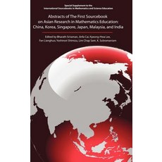 Abstracts of the First Sourcebook on Asian Research in Mathematics Education: China Korea Singapore ..., Information Age Publishing