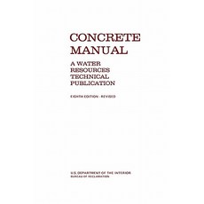 Concrete Manual: A Manual for the Control of Concrete Construction (a Water Resources Technical Public..., www.Militarybookshop.Co.UK