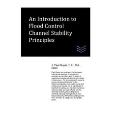 An Introduction to Flood Control Channel Stability Principles Paperback, Createspace Independent Publishing Platform