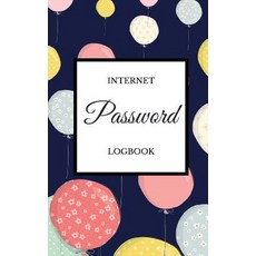 Password Journal: Internet Password Logbook Notebook /Website Security/ Protect Usernames and Password..., Createspace Independent Publishing Platform