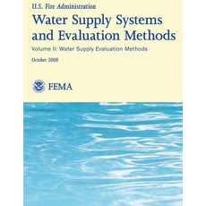 Water Supply Systems and Evaluation Methods- Volume II: Volume II: Water Supply Evaluation Methods, Createspace Independent Publishing Platform