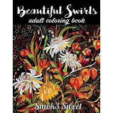 Beautiful Swirls Coloring Book: Coloring Book for Adult - Stress Relieving Coloring Book Beautiful Sw..., Createspace Independent Publishing Platform