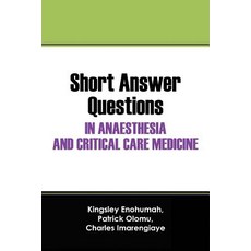Short Answer Questions in Anaesthesia and Critical Care Medicine: For the Part 1 Fellowship Examinatio..., Outskirts Press