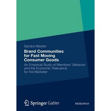 Brand Communities for Fast Moving Consumer Goods: An Empirical Study of Members' Behavior and the Econ..., Gabler Verlag