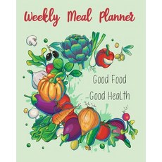 Weekly Meal Planner: 52 Week Food Planner & Grocery List Menu Food Planners Prep Book Eat Records Jour..., Createspace Independent Publishing Platform