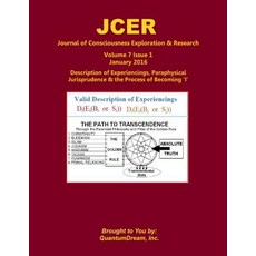 Journal of Consciousness Exploration & Research Volume 7 Issue 1: Description of Experiencings Paraph..., Createspace Independent Publishing Platform