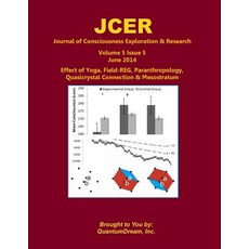 Journal of Consciousness Exploration & Research Volume 5 Issue 5: Effect of Yoga Field-Reg Paranthro..., Createspace Independent Publishing Platform