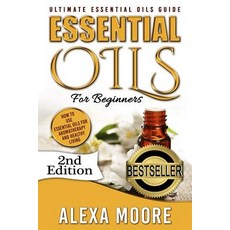 Essential Oils: Ultimate Essential Oils Guide and 89 Powerful Essential Oils Recipes! - How to Use Ess..., Createspace Independent Publishing Platform