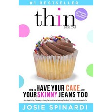 How to Have Your Cake and Your Skinny Jeans Too: Stop Binge Eating Overeating and Dieting for Good G..., Twirl Media