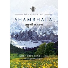 Demystifying Shambhala: The Perfection of Peace and Harmony as Revealed by the Jonang Tradition of Kal..., Tibetan Buddhist Rime Institute Inc.