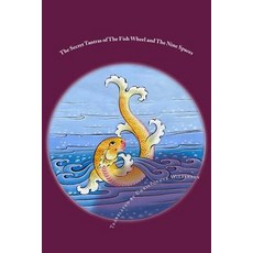 The Secret Tantras of the Fish Wheel and the Nine Spaces: Two Ancient Scriptures of the Great Perfecti..., Createspace Independent Publishing Platform