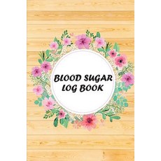 Blood Sugar Log Book: Diabetic Log Portable Size(6x9 Inches) - Blood Sugar Monitoring for Record Break..., Createspace Independent Publishing Platform