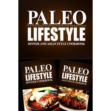 Paleo Lifestyle - Dinner and Asian Style Cookbook: Modern Caveman Cookbook for Grain Free Low Carb S..., Createspace Independent Publishing Platform